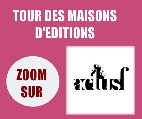 Tour maisons d’éditions : zoom sur ActuSF