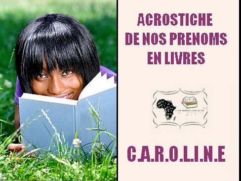 [Tag Acrostiche de nos prénoms en livres] Caroline