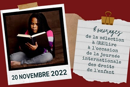 [Journée des droits des enfants] 9 ouvrages à (RE) lire le 20 novembre